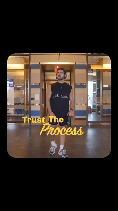 Trust Yourself, Trust The Process