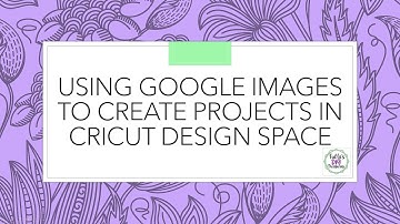 Using google images to create projects in Cricut Design Space!
