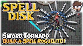 MELTING Bosses With a Sword Tornado!! | BuildaSpell Action Roguelite | Spell Disk