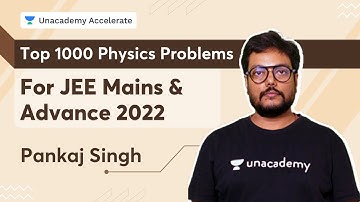 Top 1000 Physics Problems | JEE Mains & Advance 2022 | Session - 2 | Pankaj Singh