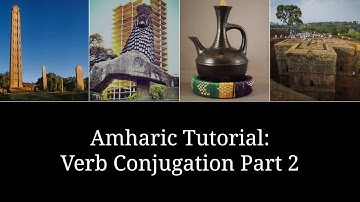 Learn Amharic: Verb Conjugation pt 2