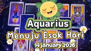 AQUARIUS ♒ MENUJU ESOK HARI⁉️ YANG AKAN TERJADI DALAM HIDUPMU…| 14 JANUARY 2026 🕊️🕊️