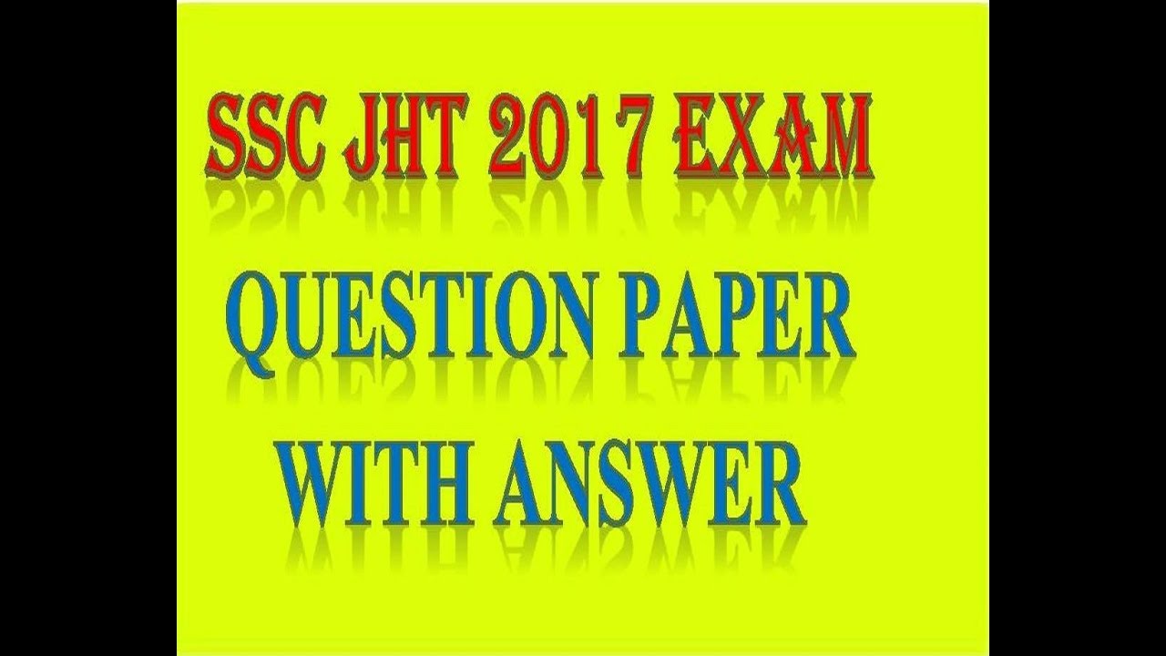 ||  SSC JHT 2017 EXAM || QUESTION PAPER WITH SOLUTION