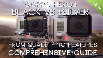 SIDE by SIDE GoPro HERO3 BLACK vs HERO3+ SILVER