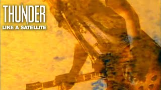 Video thumbnail of "Thunder - Like A Satellite (Official Video)"