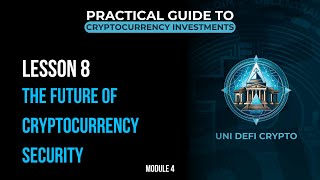 The Future of Cryptocurrency Security: Innovation and Protection | Module 4 - Lesson 8