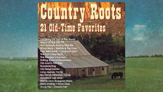 Download lagu Country Roots: 21 Old-Time Favorites!