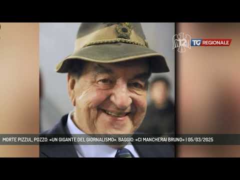 MORTE PIZZUL, POZZO: «UN GIGANTE DEL GIORNALISMO». BAGGIO: «CI MANCHERAI BRUNO» | 05/03/2025