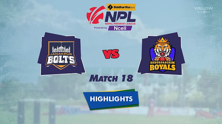 Highlights: 18th Match, Janakpur Bolts vs Sudurpaschim Royals | 18th Match, JB VS SR