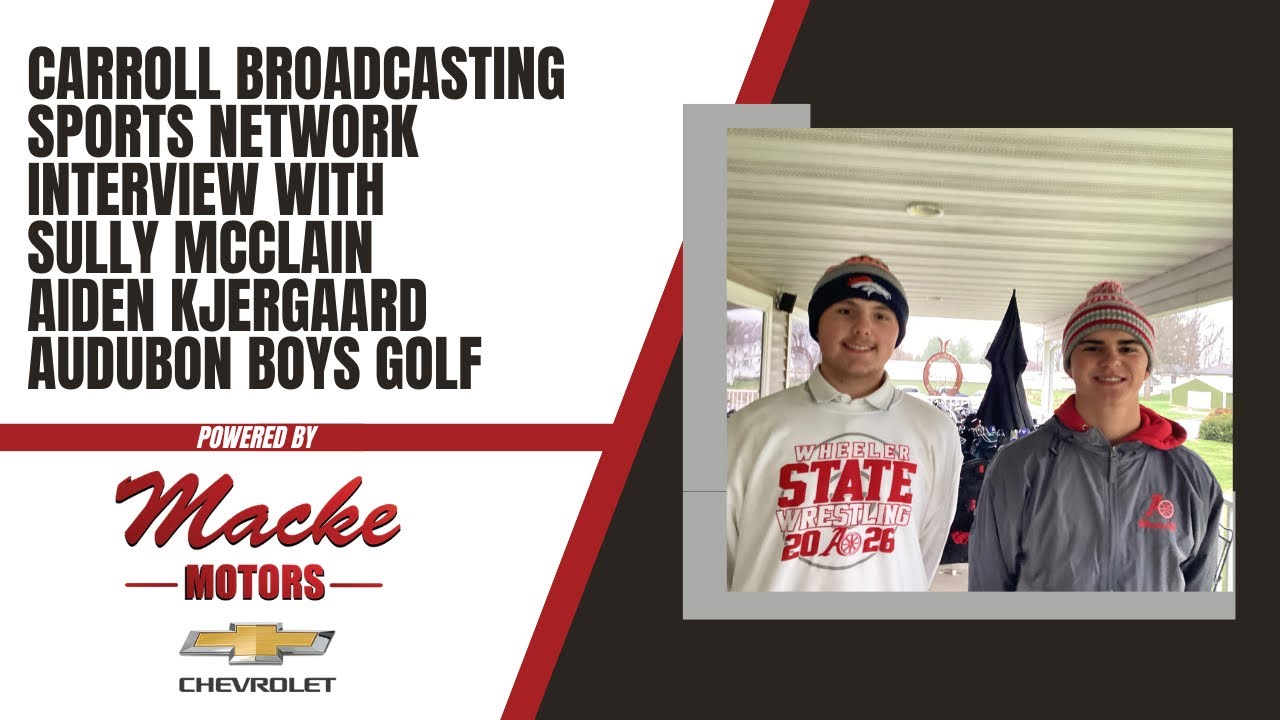 Carroll Broadcasting Sports Network interview with Sully McClain and Aiden Kjergaard of Audubon Golf