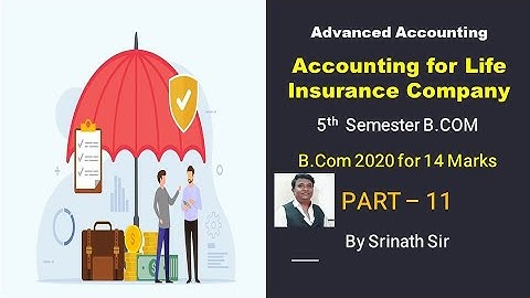 Accounts for Life Insurance Companies in Kannada PART 11 - B.Com 2015 Question paper By Srinath Sir
