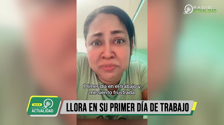 MUJER LLORA DESPUÉS DE SU PRIMER DÍA DE TRABAJO