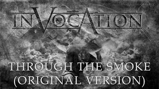 Invocation - Through The Smoke (Original Version)