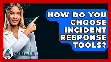 How Do You Choose Incident Response Tools? - Next LVL Programming