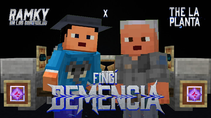 RAMKY EN LOS CONTROLES x The La Planta - FINGI DEMENCIA (Video Minecraft Oficial)
