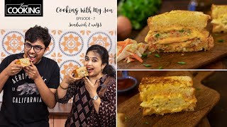 Cooking With My Son | Episode 7 | Sandwich 2 Ways | Omelette Sandwich | Scrambled Egg Sandwich