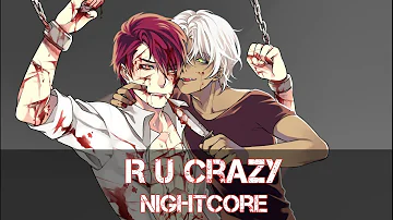 Nightcore ¬ R U Crazy {Deeper Version}