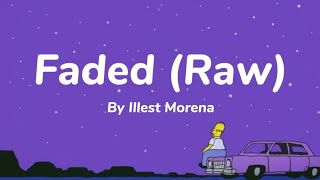 Faded (raw) - Illest Morena @illestmorena