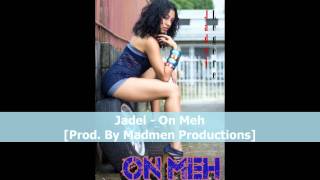 Jadel - On Meh [2012 Trinidad Soca]