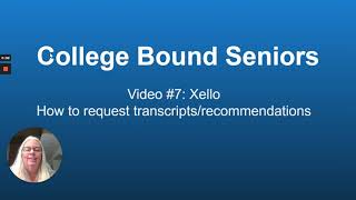 LHS College Bound Seniors: Video #7 - Xello (Transcripts and Letters of Recommendation)