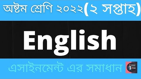 Class 8 (2nd Week) English Assignment Answer 2022.TTS