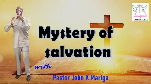 Mystery of salvation || Pst. John K Mariga