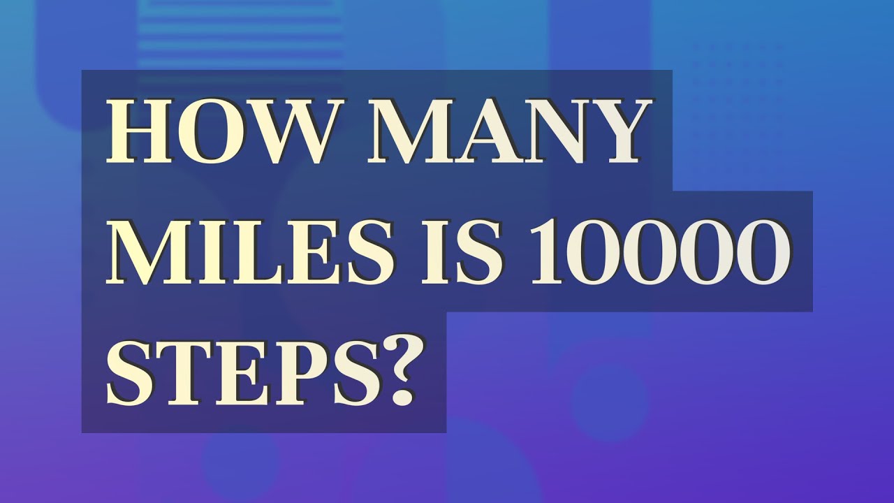 how-many-miles-is-10000-steps-youtube