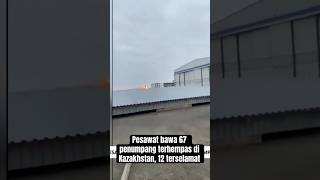 Pesawat bawa 67 penumpang terhempas di Kazakhstan, 12 terselamat