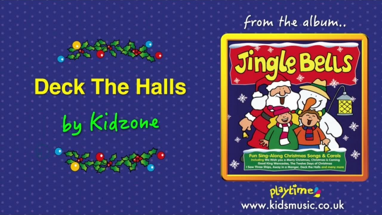 Watch Kidzone - Deck The Halls on YouTube Watch Kidzone - Deck The Halls on YouTube