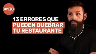 Ep 138 - NO COMETAS estos 13 ERRORES en tu RESTAURANTE