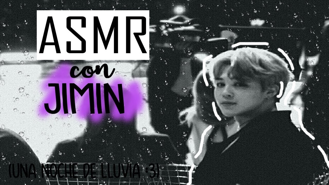 [ASMR JIMIN] IMAGINA | NOCHE LLUVIOSA ♥
