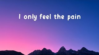 I Only Feel The Pain - (Lyrics) - | Ethan Vale