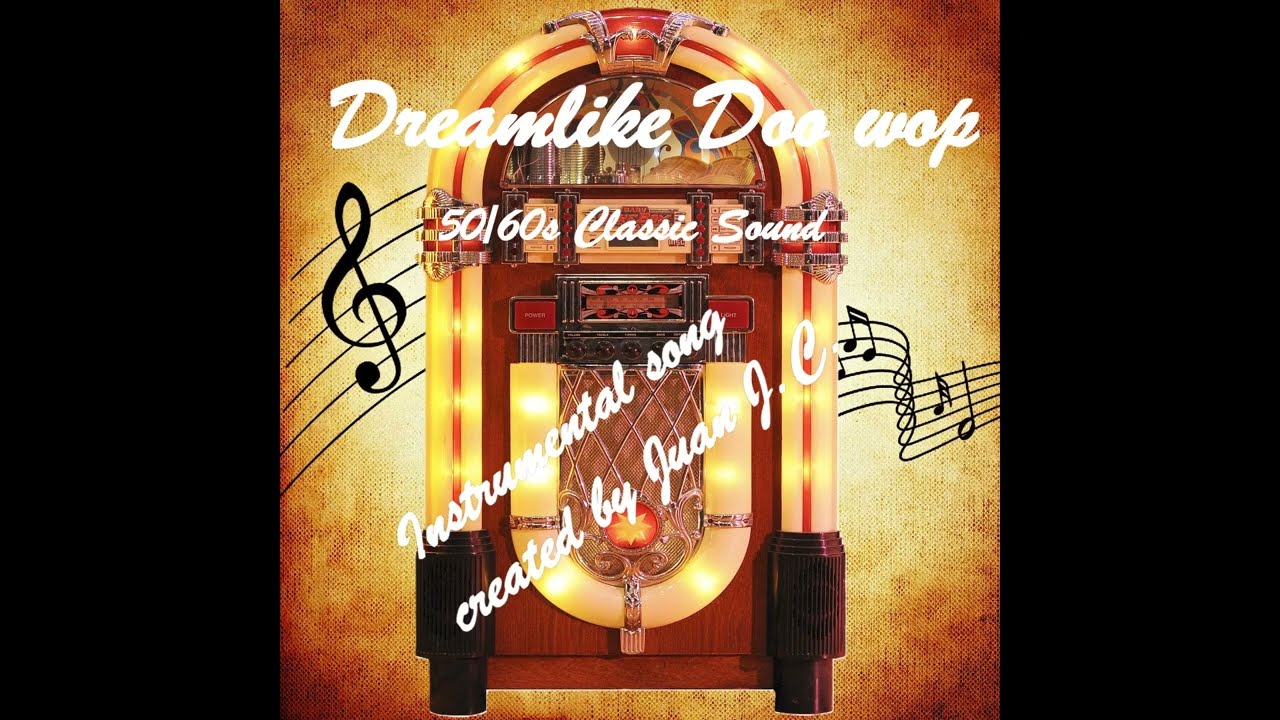 Dreamlike Melodys Doo wop Love Song Instrumental 50/60s 💖Romantic / Nostalgia / Vintage by Juan J.C.