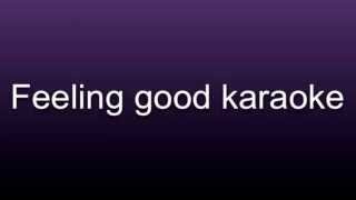 Video thumbnail of "Feeling good karaoke- female key Michael Bublé"