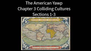 The American Yawp Chapter 3 Colliding Cultures Sections 1 3
