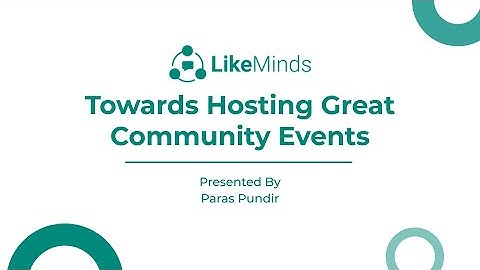 Virtual Events: How To Host A Great Community Event? | LikeMinds Bootcamp