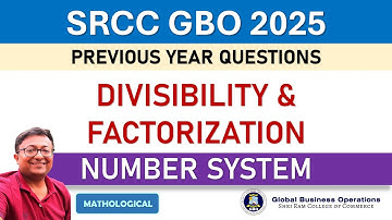 SRCC GBO 2025 || Divisibility & Factorization | Number System || SRCC GBO QUANT PYQs and Solution