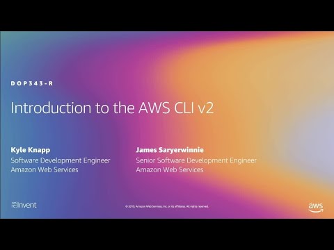 AWS re:Invent 2019: [REPEAT] Introduction to the AWS CLI v2 (DOP343-R)