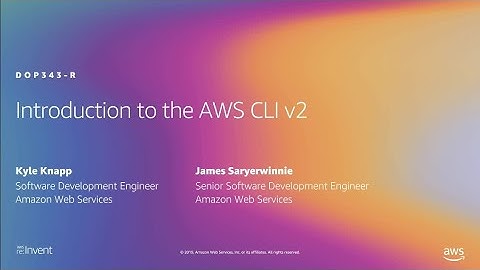 AWS re:Invent 2019: [REPEAT] Introduction to the AWS CLI v2 (DOP343-R)