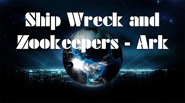 Shipwreck & Zookeeper - Ark