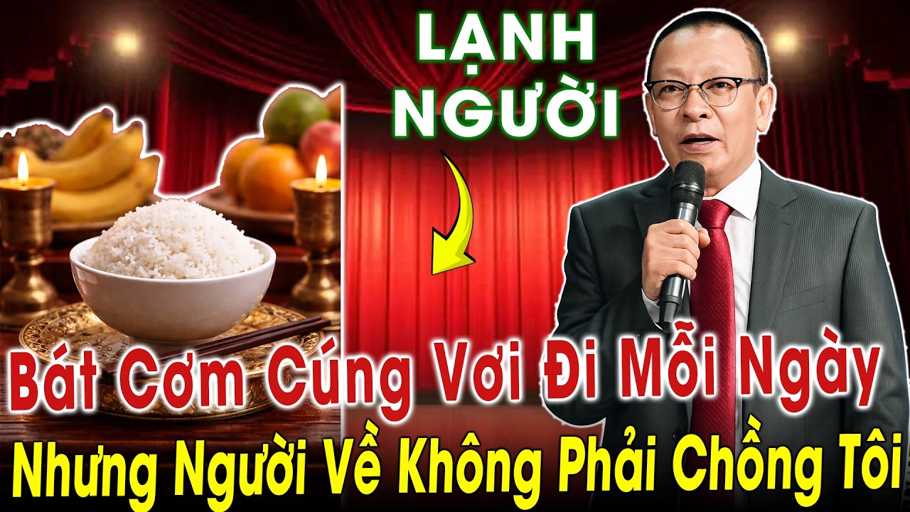 Tâm Sự Cùng Văn Sâm: Bát Cơm Cúng Vơi Đi Mỗi Ngày -  Nhưng Người Về Không Phải Chồng Tôi!