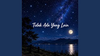 Download lagu Tidak Ada Yang Lain