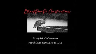 Nothing Compares 2U (BlackRoomRe-Construction) - Sinéad O'Connor