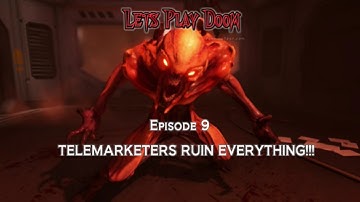 Lets Play Doom Part 9: Freaking Telemarketers (They