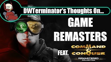 My Thoughts On... Remasters (feat. Command & Conquer Remastered Collection)