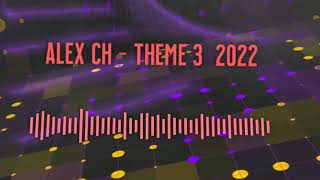 Alex Ch  - Theme 3  2022
