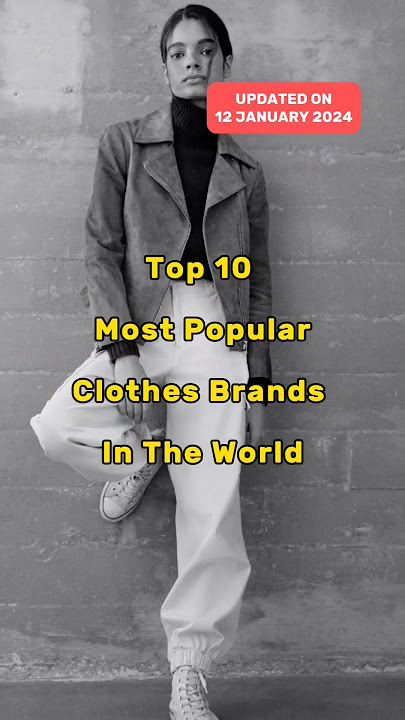 Top 10 Most Popular Clothes Brands In The World #top10 #brand #shorts