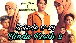 Rindu Kasih 2 (2024) Episode 17-20 || Izzue Islam & Ummi Nazeera