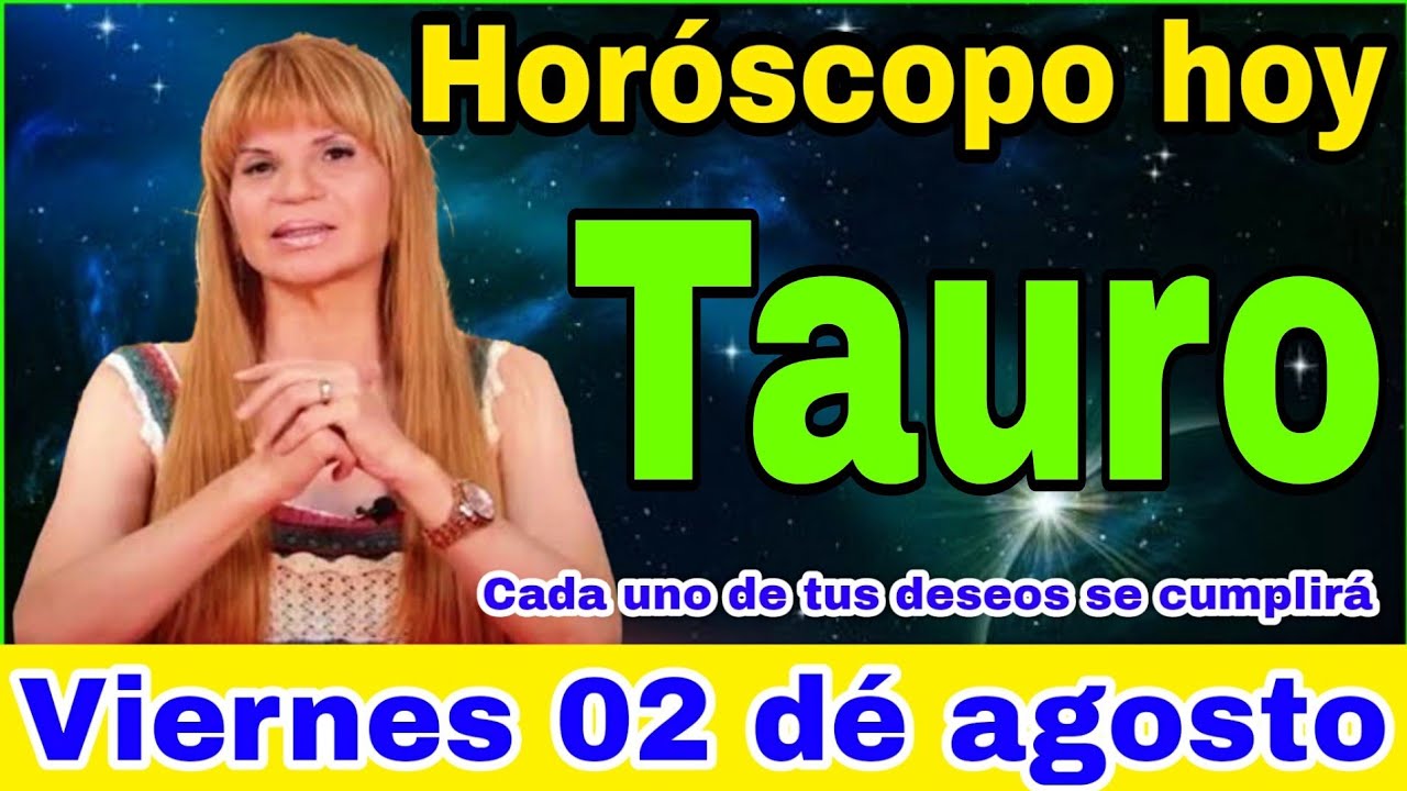 horoscopo de hoy Tauro // Horóscopo Diario - 02 de agosto de 2024 ...