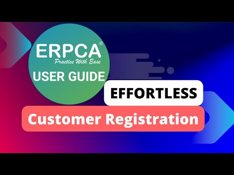Step by Step Guide to Customer Registration in ERPCA